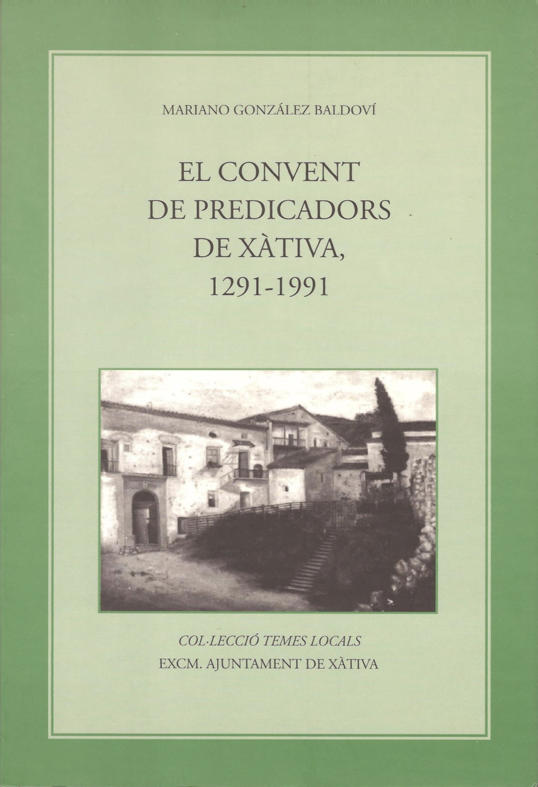 El Convent de Predicadors de Xàtiva, 1291-1991